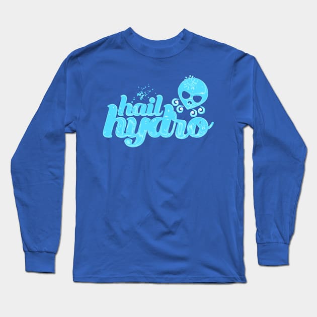 Hail Hydro Long Sleeve T-Shirt by TGprophetdesigns